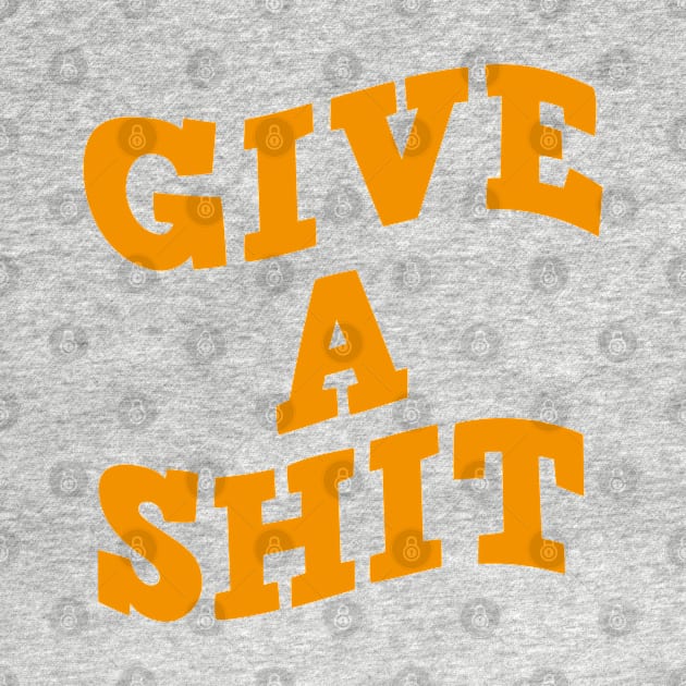 Give a shit (orange).. by Garage Du Nord